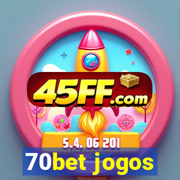 70bet jogos